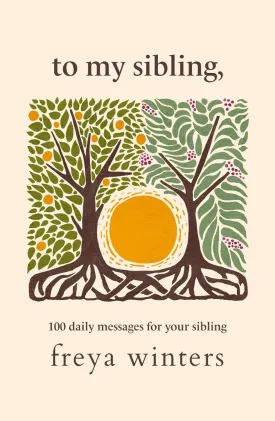 To My Sibling, (Daily Messages For A Loved One) Hardcover  November 22, 2023