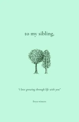 To My Sibling, Paperback  November 22, 2023